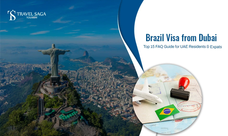 Brazil Visa from Dubai: Top 15 FAQ Guide for UAE Residents & Expats