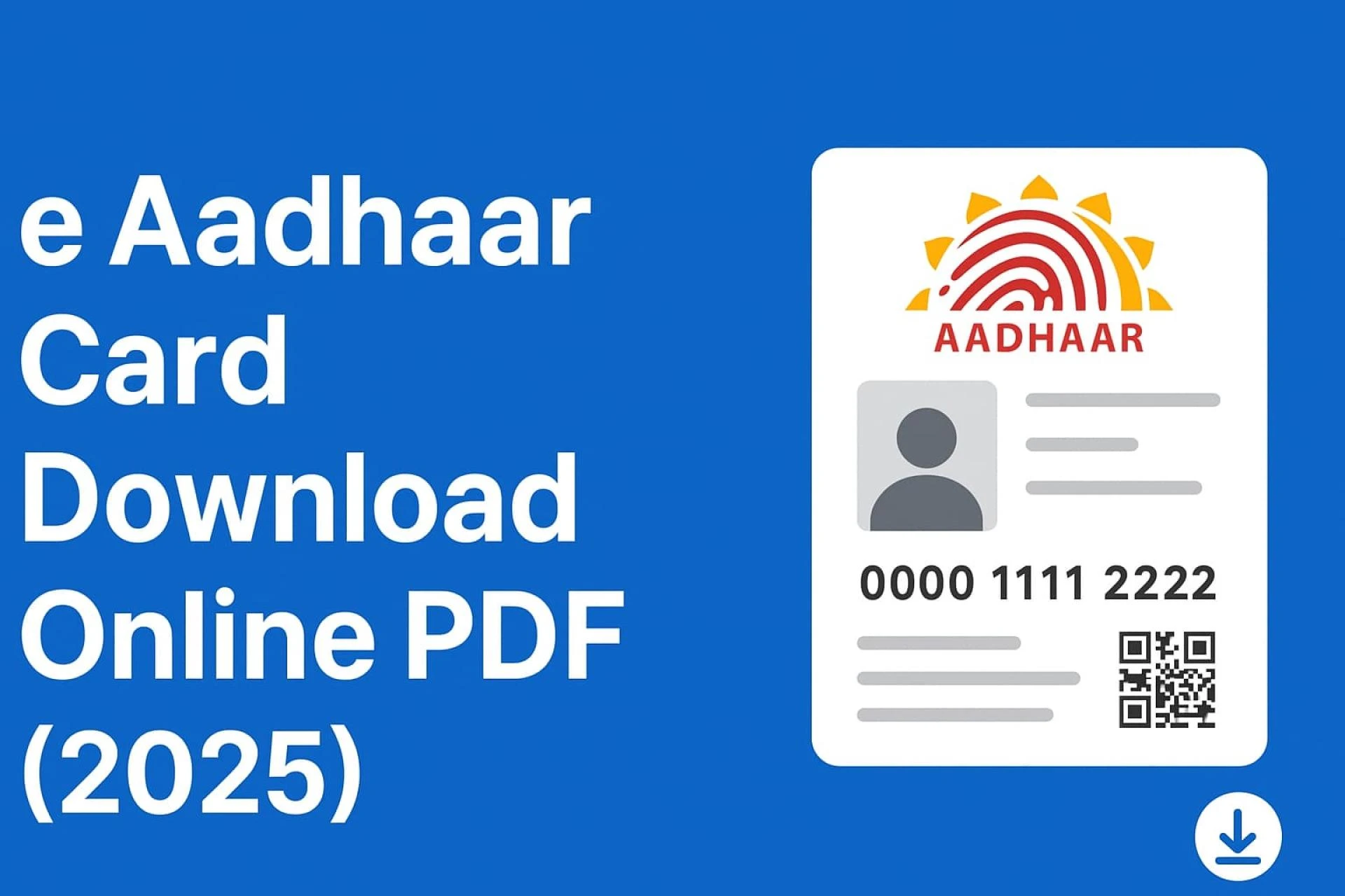 e Aadhaar Card Download Online PDF – Complete Guide (2025)