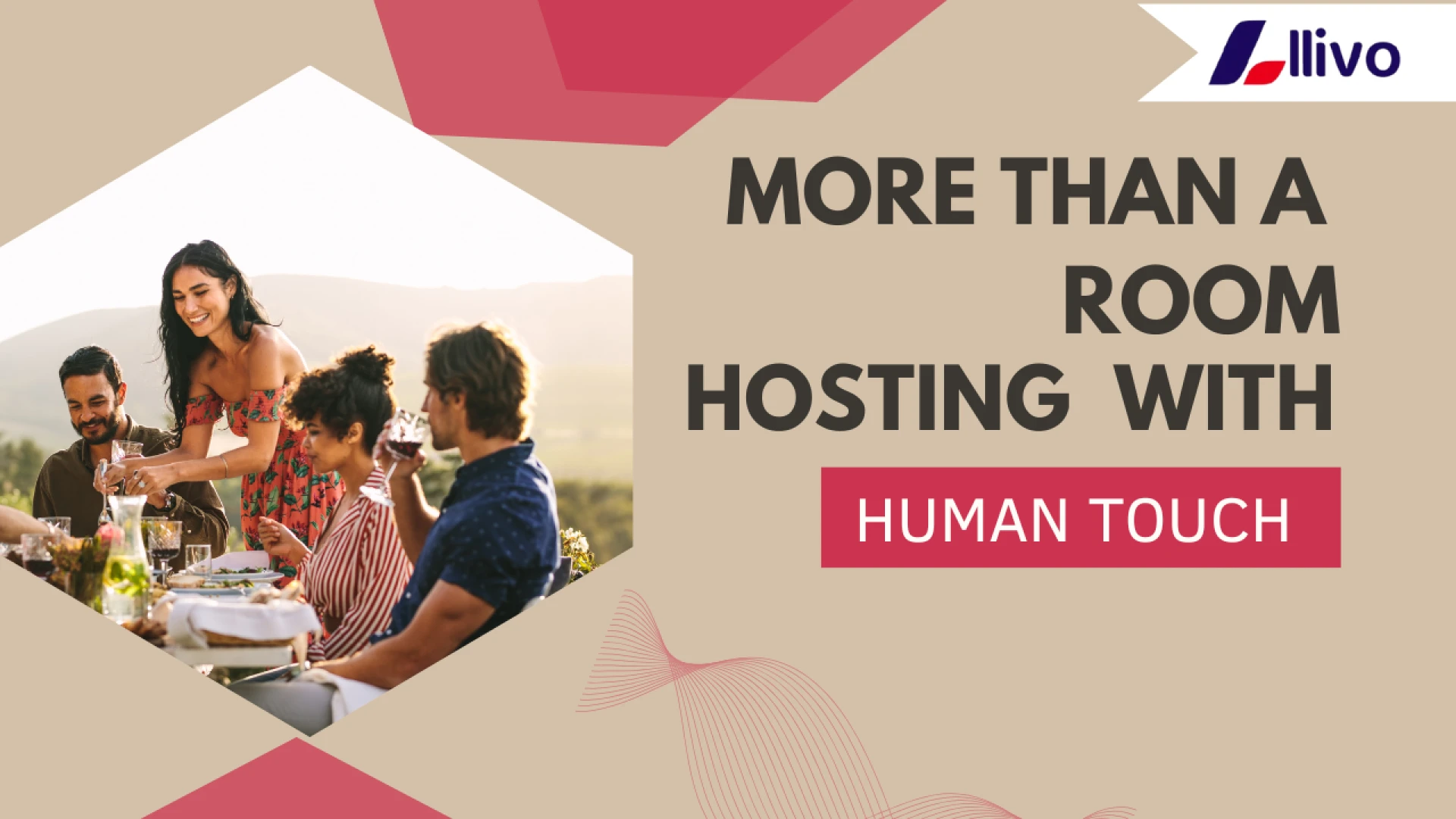 Hosting With Heart: Llivo’s Way to Create Lasting Memories