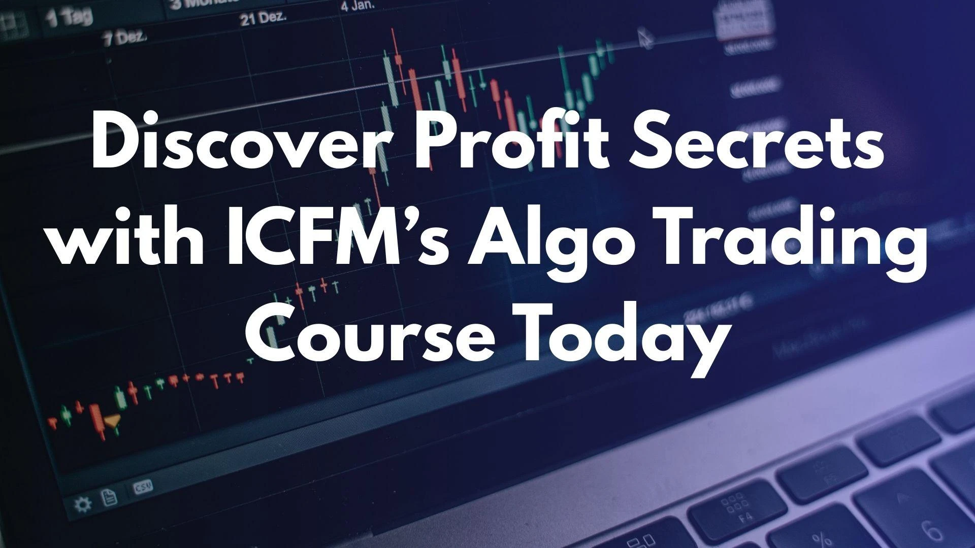 Discover Profit Secrets with ICFM’s Algo Trading Course Today