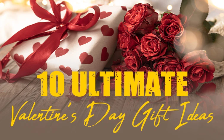 Top 10 Valentine's Day Gift Ideas for your loved ones