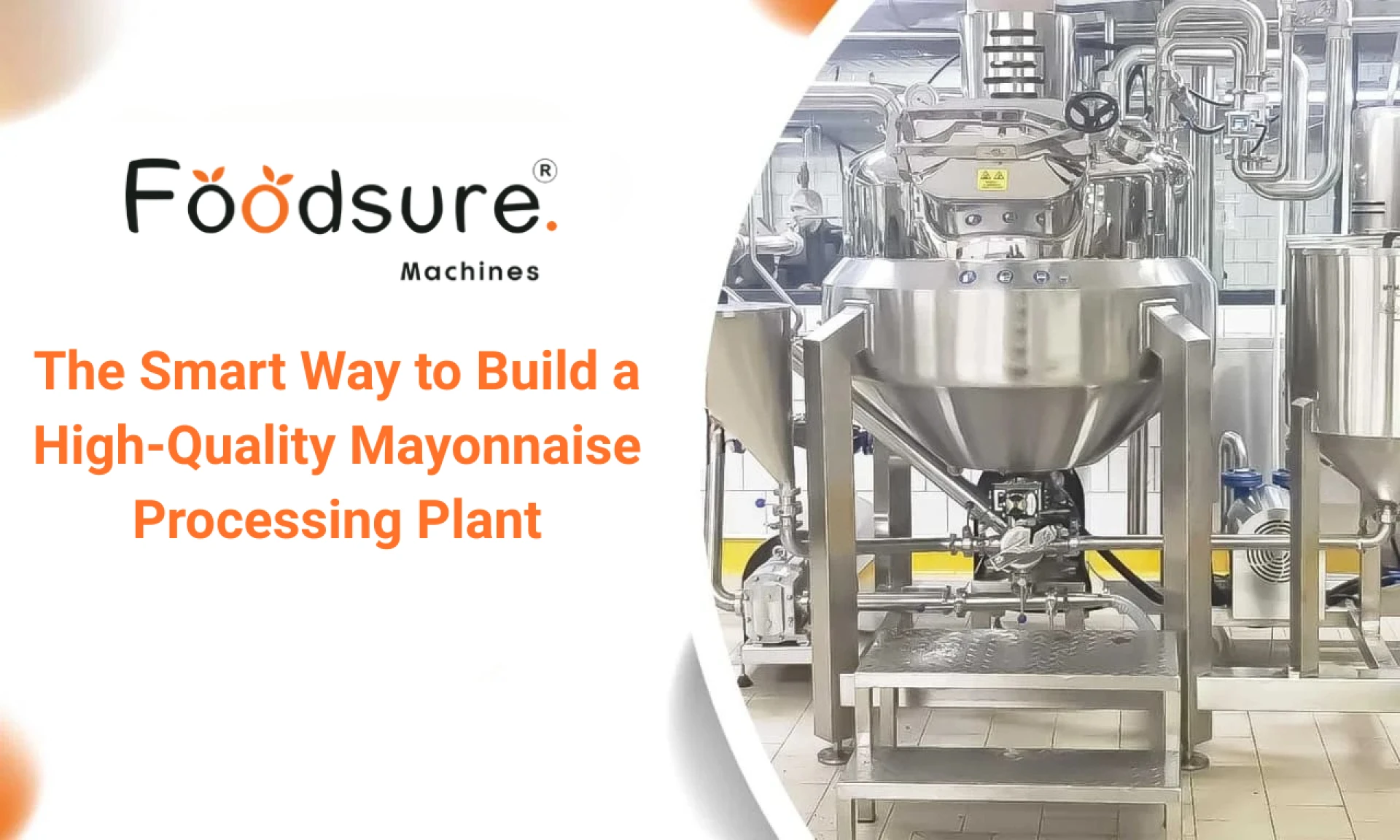 The Smart Way to Build a High-Quality Mayonnaise Processing Plant