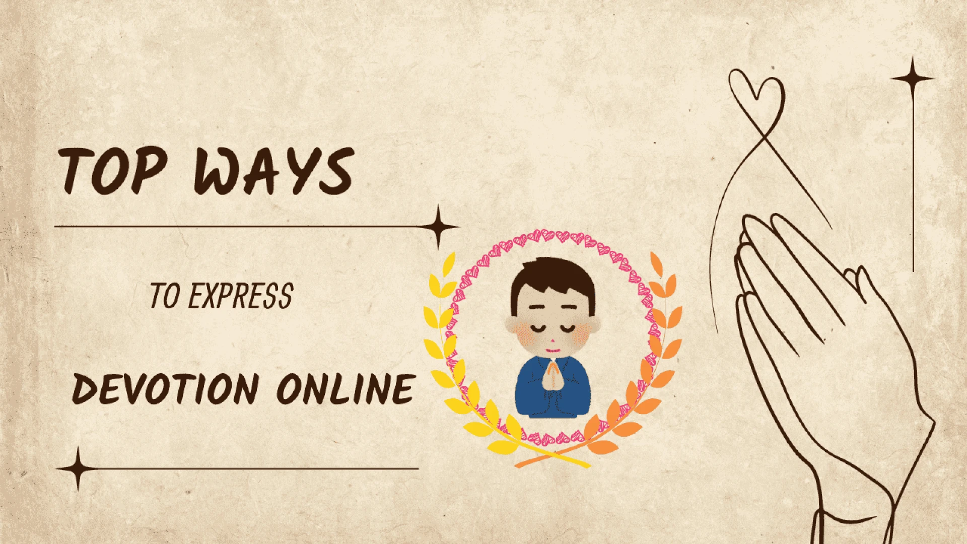 Top Ways to Express Devotion Online