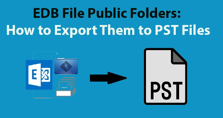 EDB File Public Folders: How to Export Them to PST Files