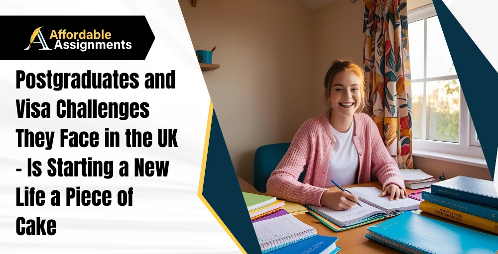Draft: My Post TitlePostgraduates and Visa Challenges They Face in the UK – Is Starting a New Life a Piece of Cake