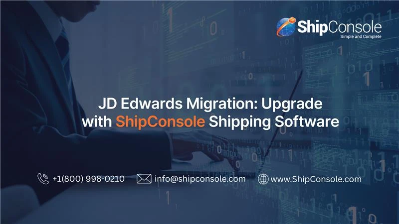 JD Edwards Migration with ShipConsole Shipping Software