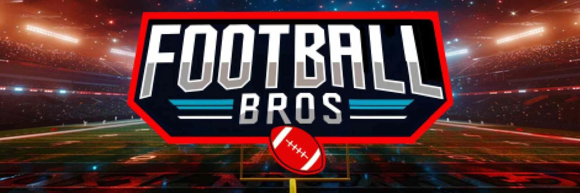 Football Bros: More Than a Game, It's a Brotherhood