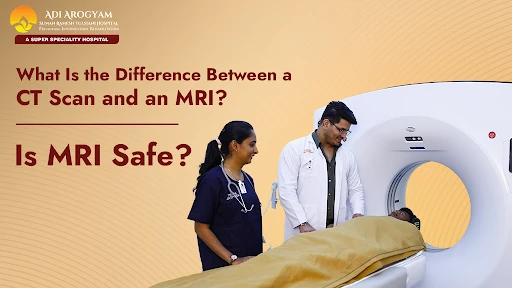 What Is the Difference Between a CT Scan and an MRI? Is MRI Safe?