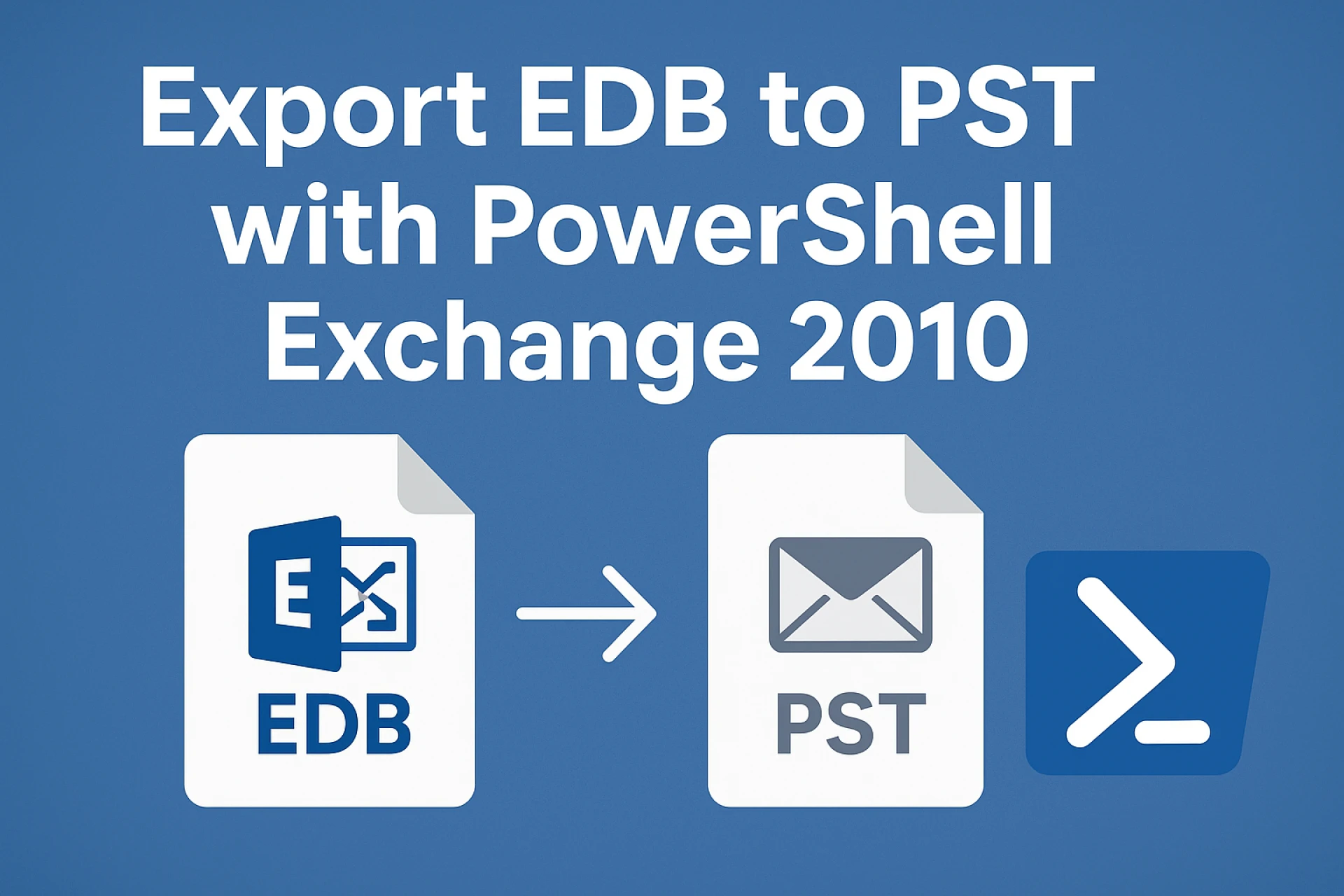 Export EDB to Powershell's PST Exchange 2010
