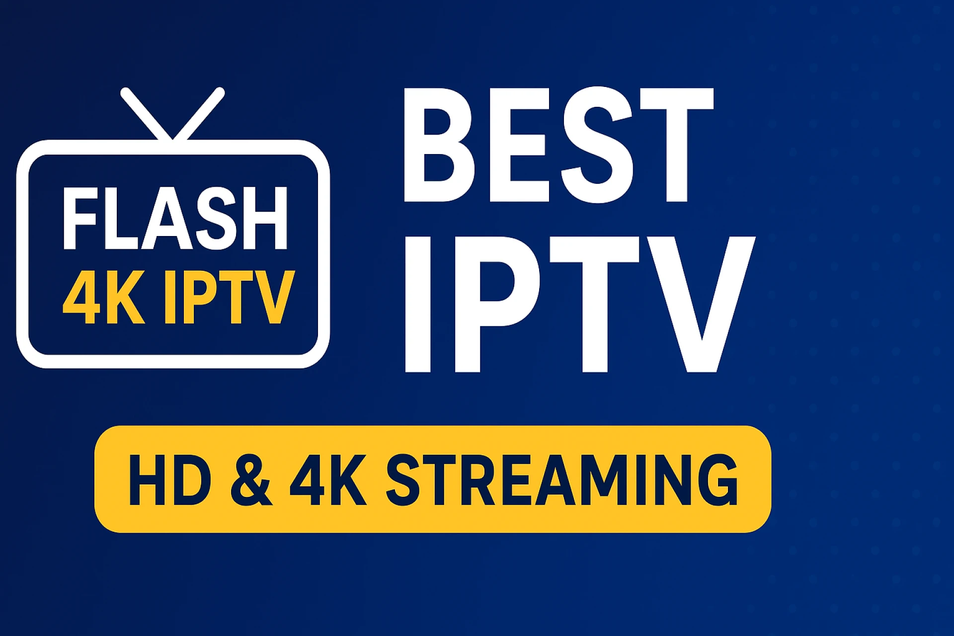 Flash4KIPTV Review: Best IPTV for HD & 4K Streaming