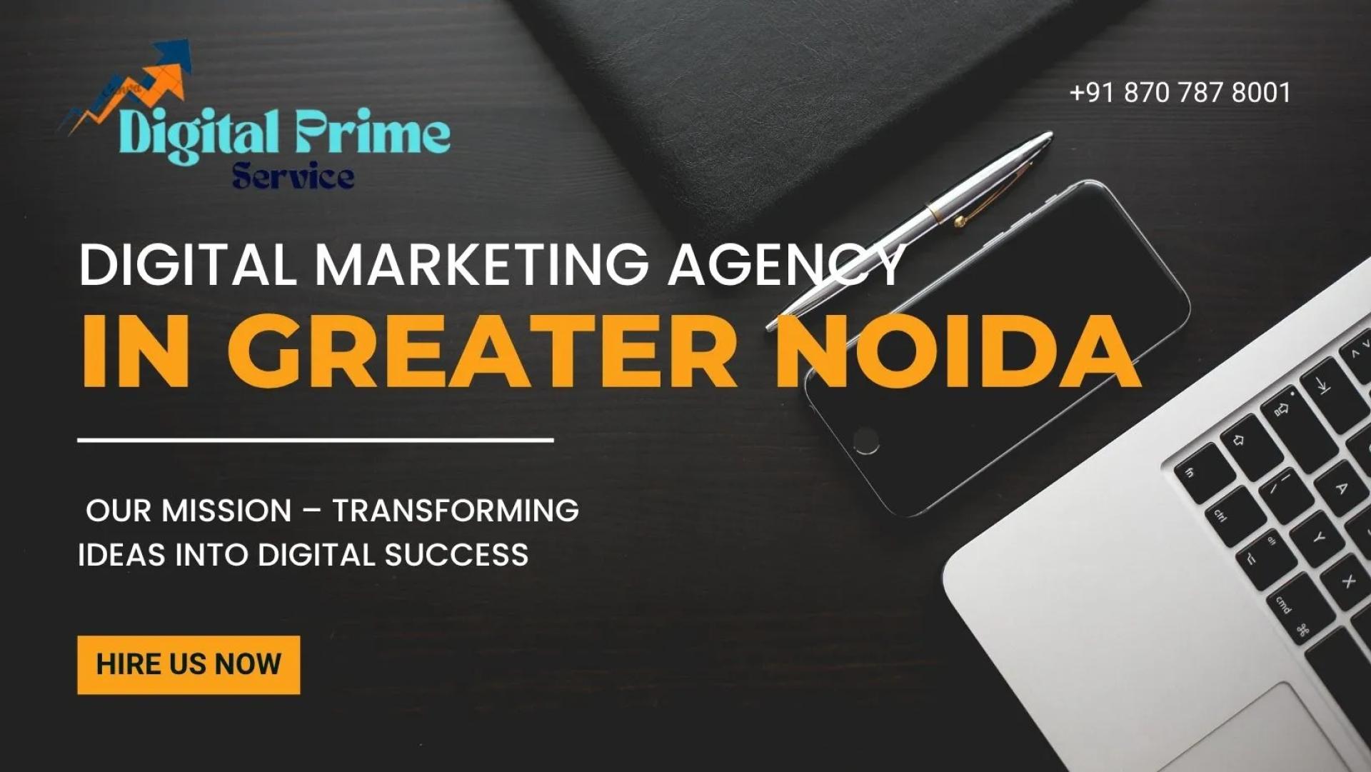 Digital Marketing Agency in Greater Noida – Growing Your Business with Digital Prime Service