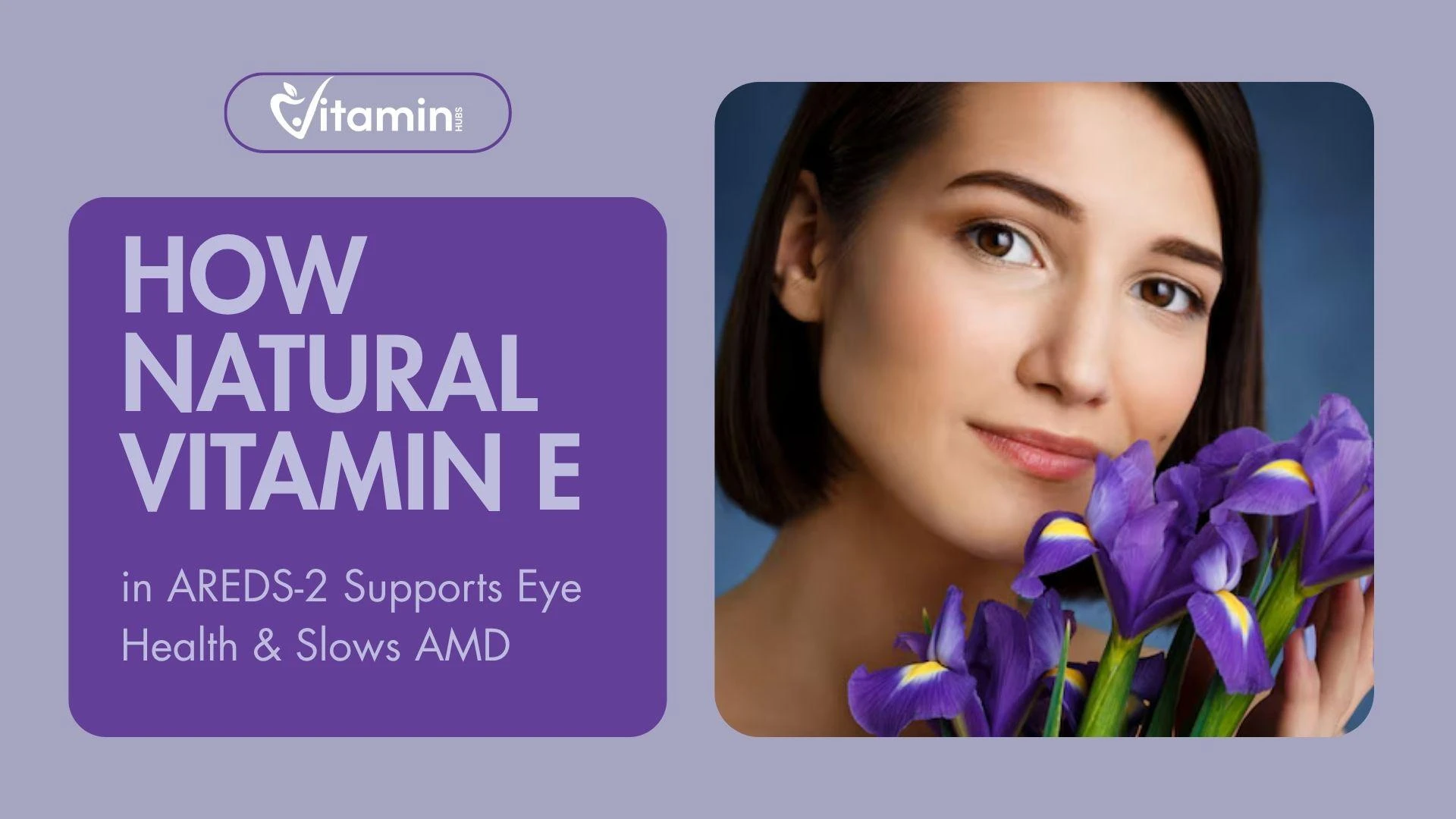 How Natural Vitamin E in AREDS-2 Supports Eye Health & Slows AMD