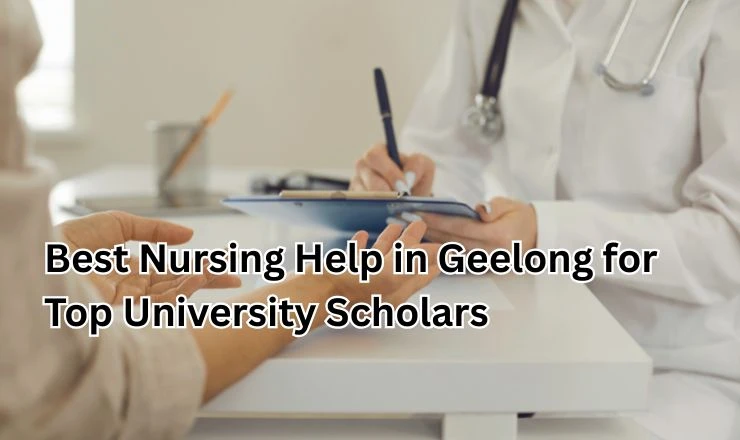 Best Nursing Help in Geelong for Top University Scholars