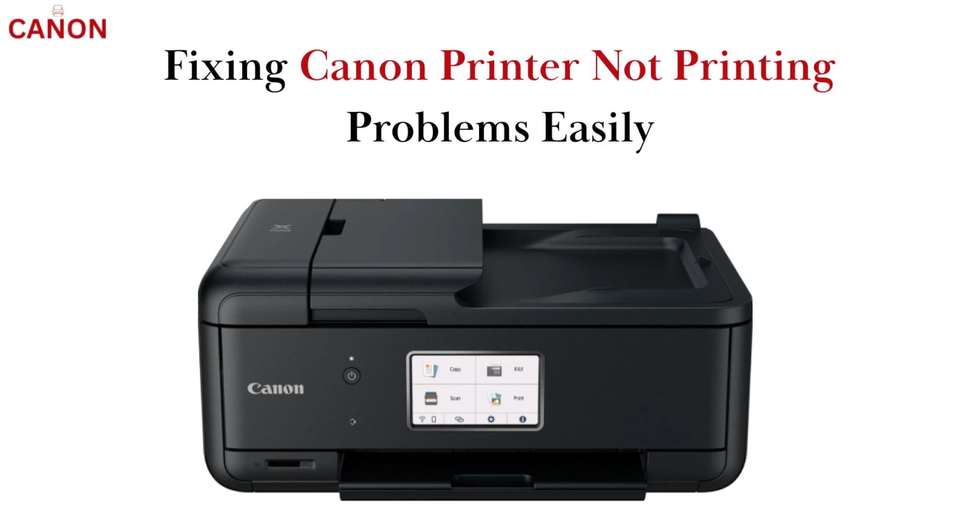 Troubleshooting When Your Canon Printer Not Printing