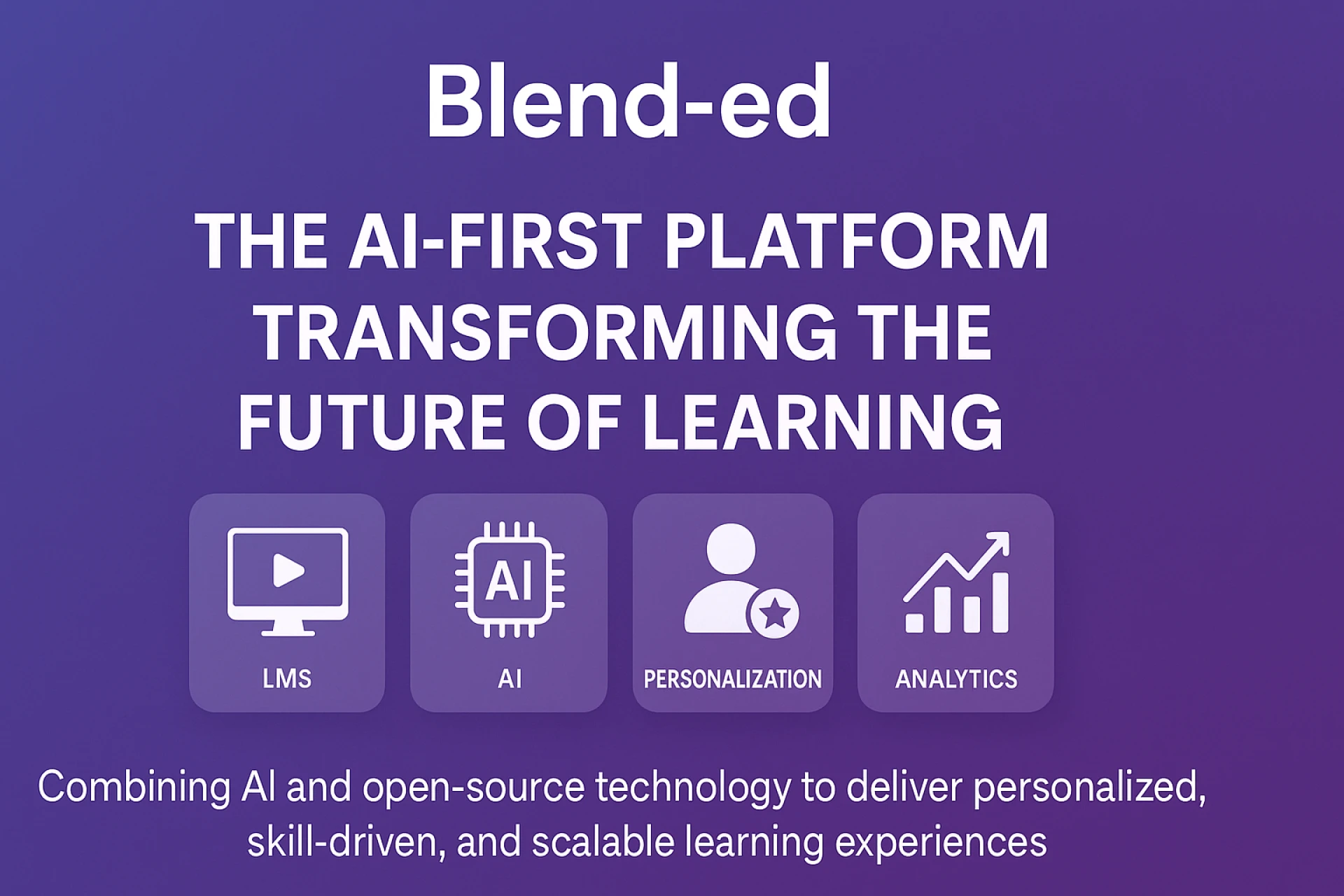 Blend-ed: The AI-First Platform Transforming the Future of Learning