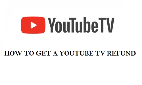 YouTube TV Refund – Complete Guide by TV StreamHelpline