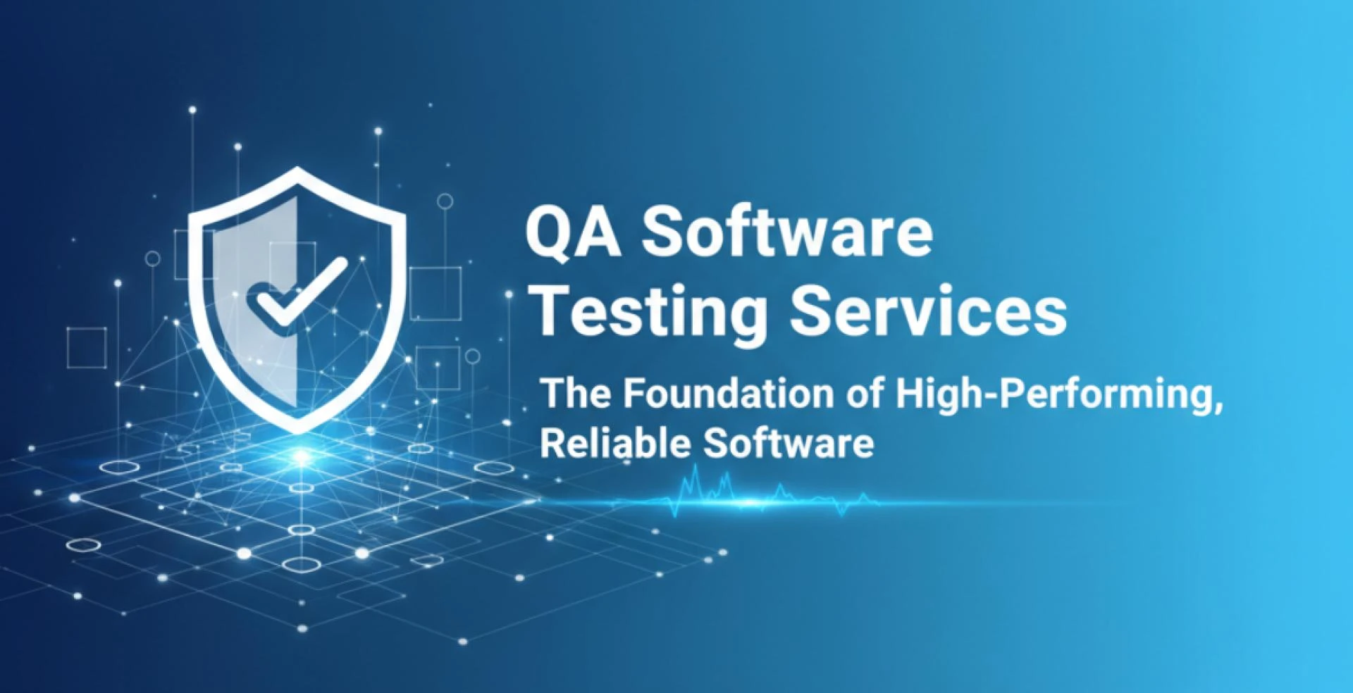 QA Software Testing Services: The Foundation of High-Performing, Reliable Software.