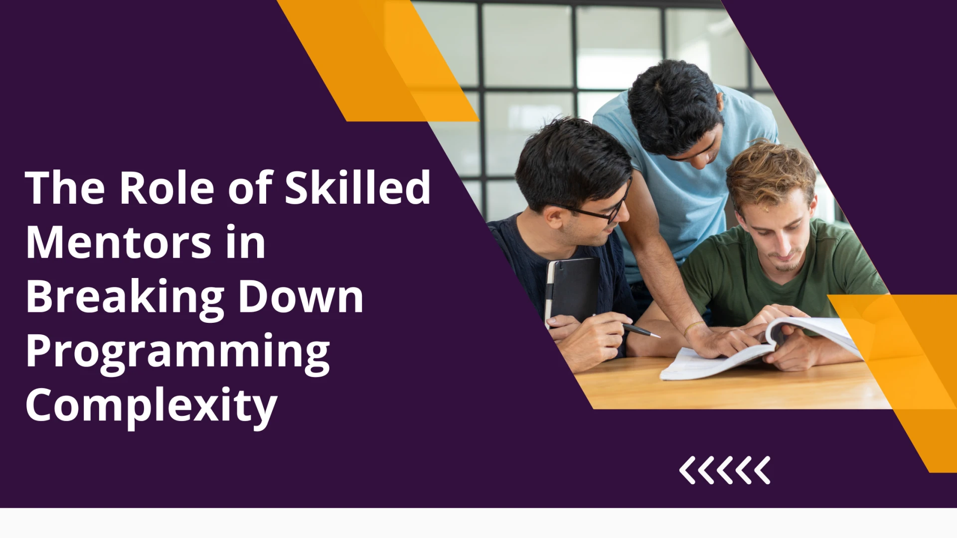 The Role of Skilled Mentors in Breaking Down Programming Complexity
