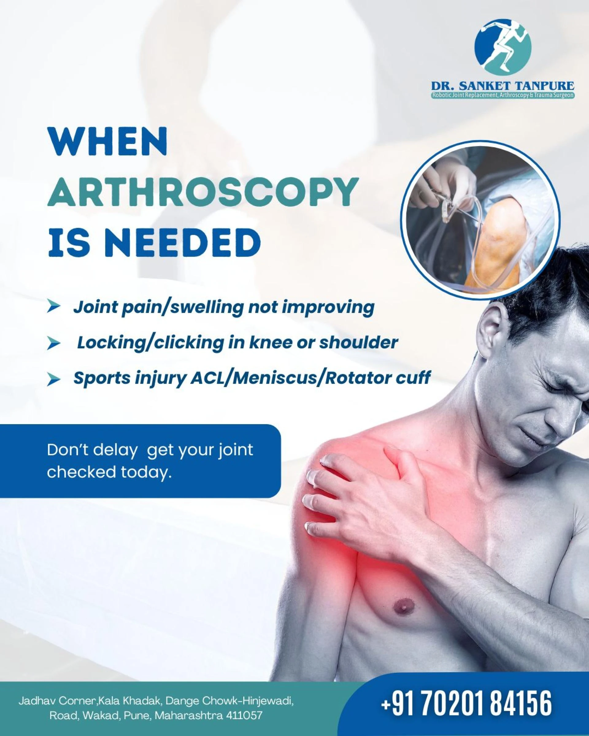 When Is Arthroscopy Needed? Understanding the Right Time for This Advanced Joint Procedure
