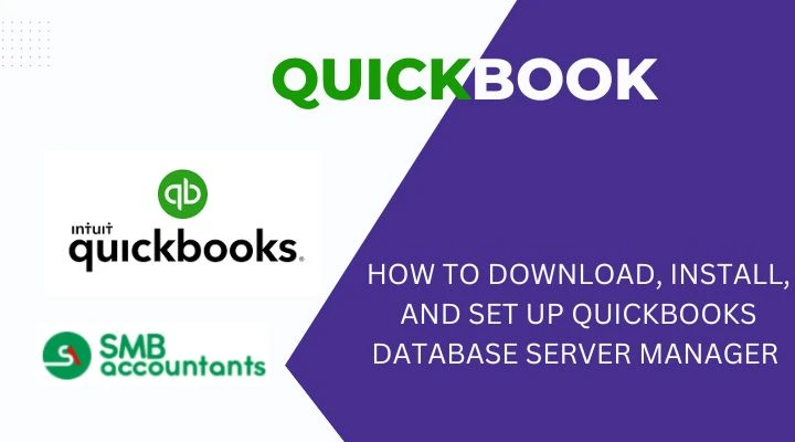 QuickBooks Database Server Manager: Installation, Setup, and Updates Explained