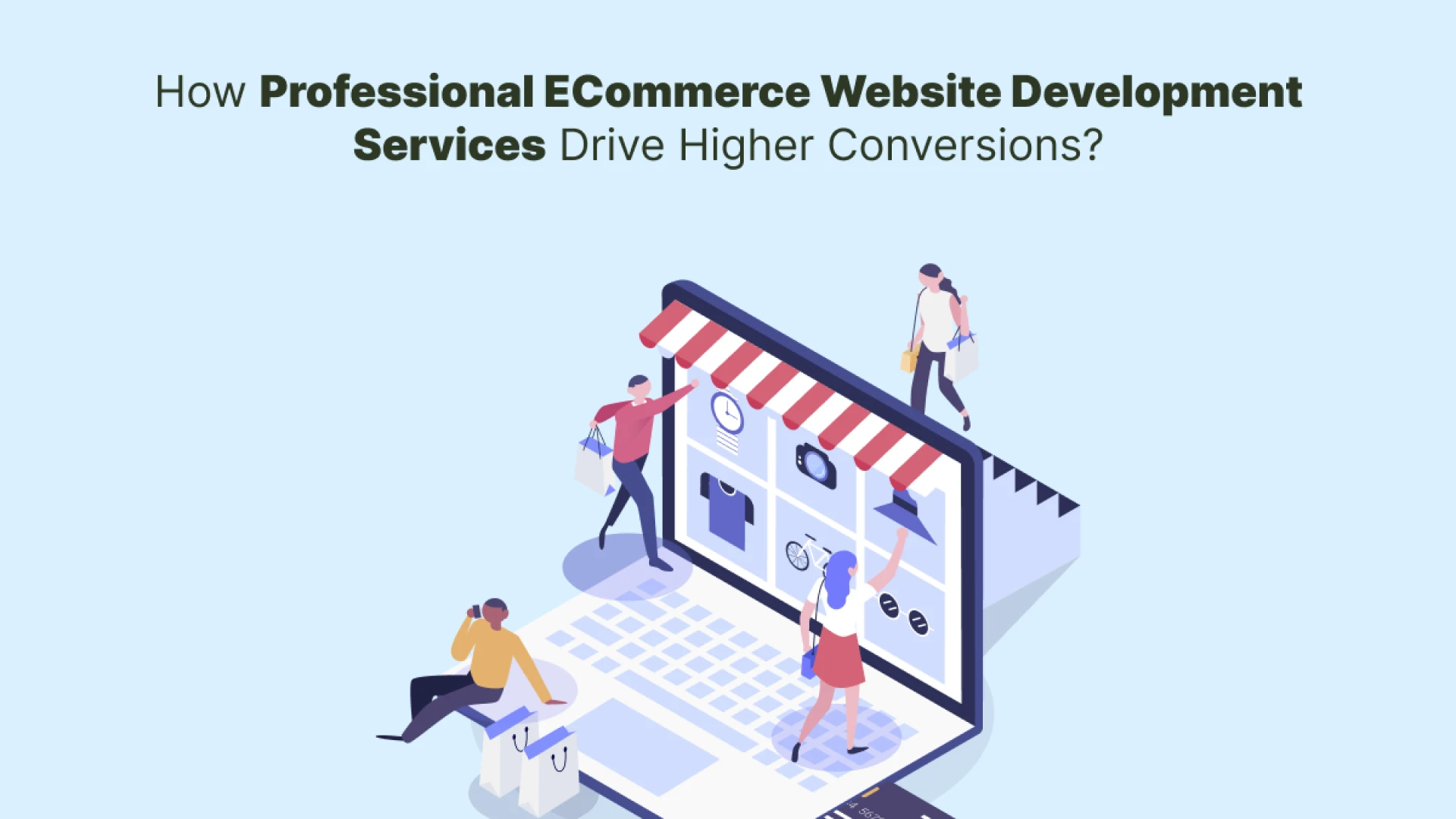 How Professional ECommerce Website Development Services Drive Higher Conversions?