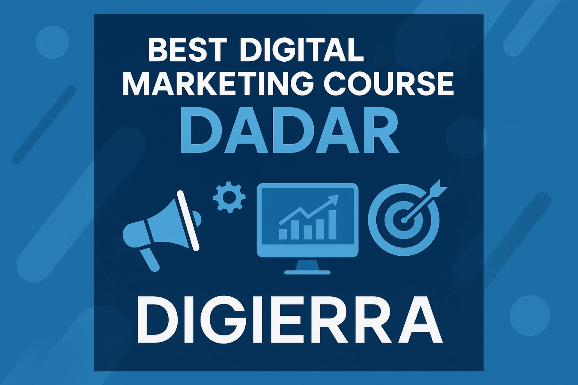 Best Digital Marketing Course in Dadar – Digierra (Placement-Focused Training Program)