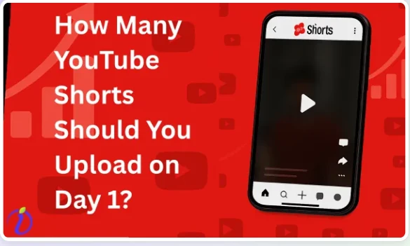 How Many YouTube Shorts Should You Upload on Day 1?