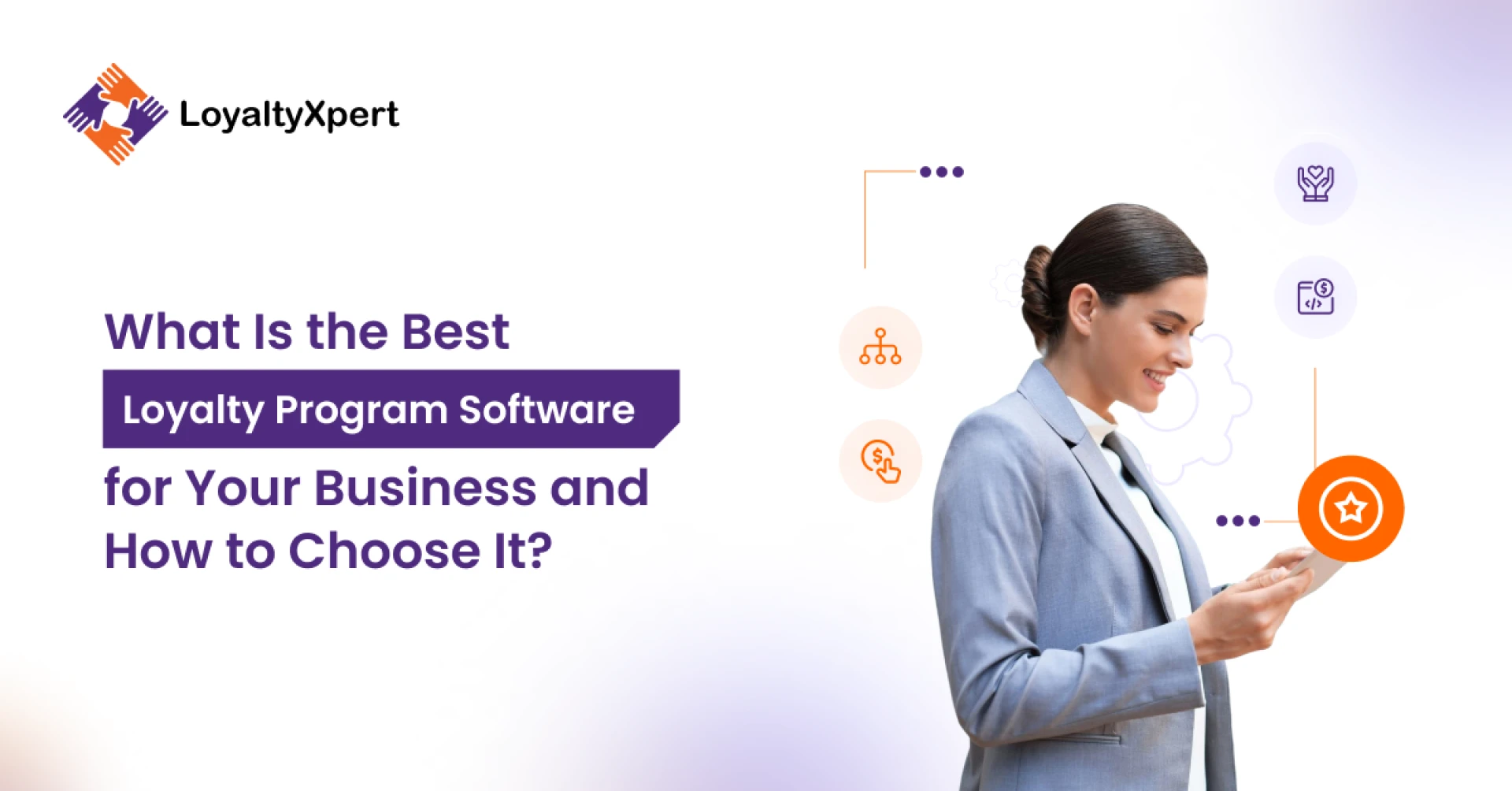 What Is the Best Loyalty Program Software for Your Business and How to Choose It?