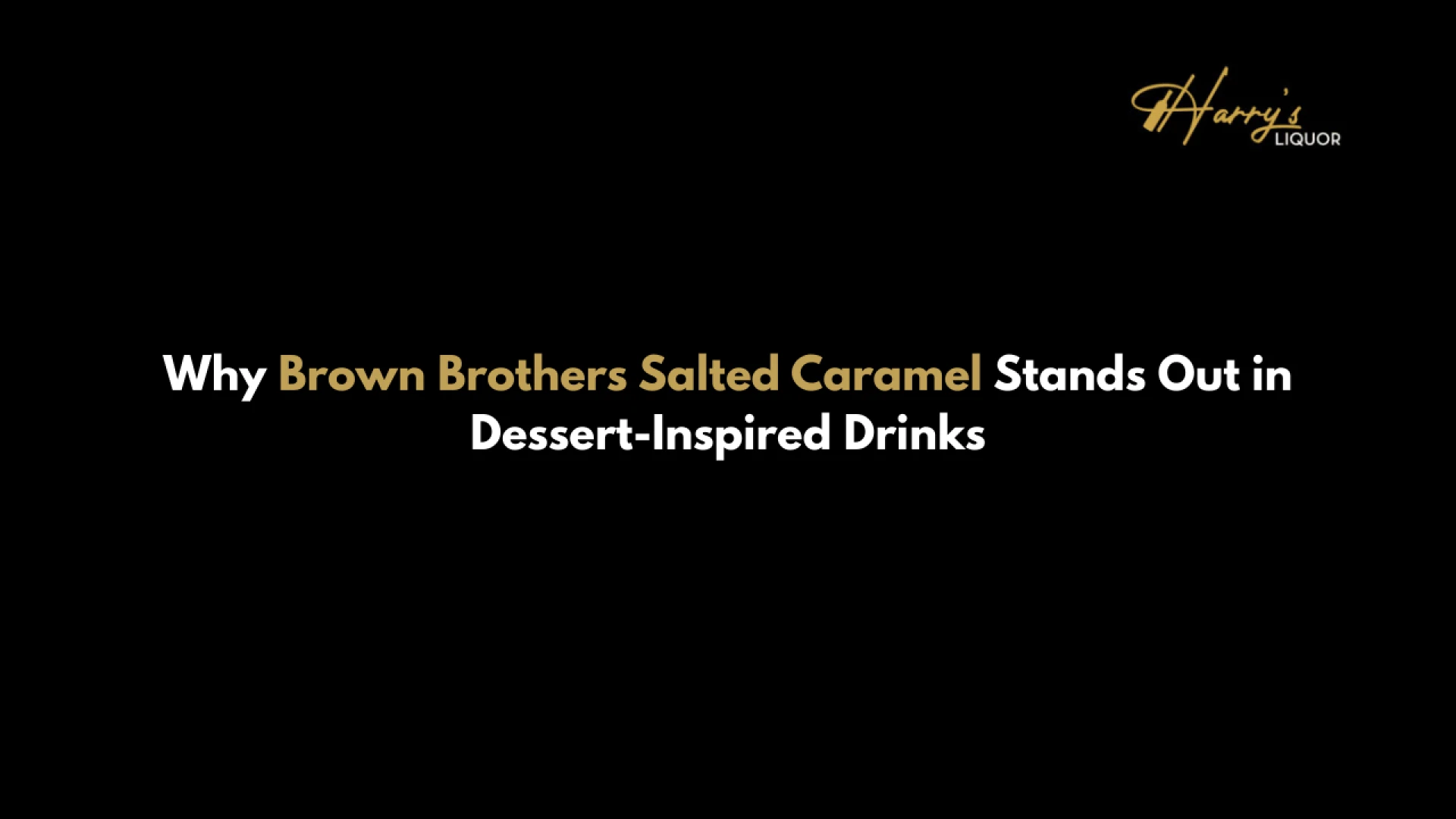 Why Brown Brothers Salted Caramel Stands Out in Dessert-Inspired Drinks