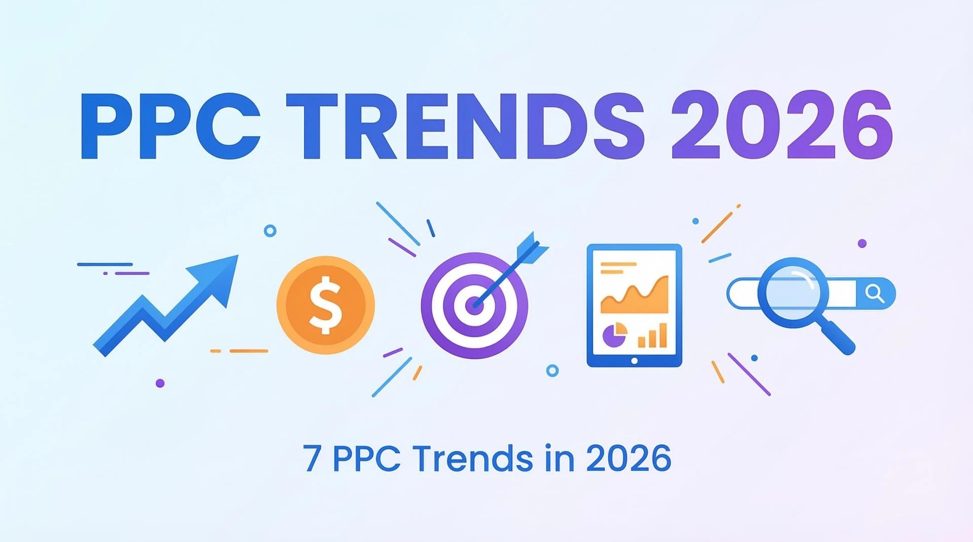 The Biggest PPC Trends Marketers Are Preparing For in 2026