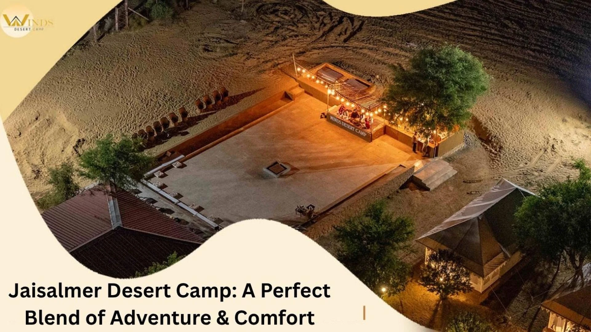 Jaisalmer Desert Camp: A Perfect Blend of Adventure & Comfort