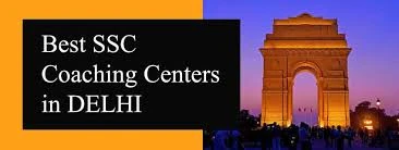Best SSC Coaching Center in Delhi – A Complete Guide