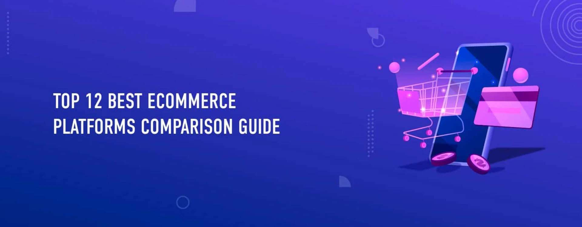 Top 12 Best eCommerce Platforms in 2026: A Complete Comparison Guide