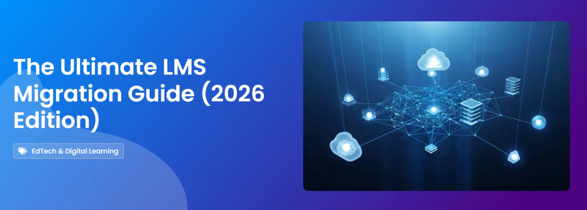 The Ultimate LMS Migration Guide (2026 Edition)
