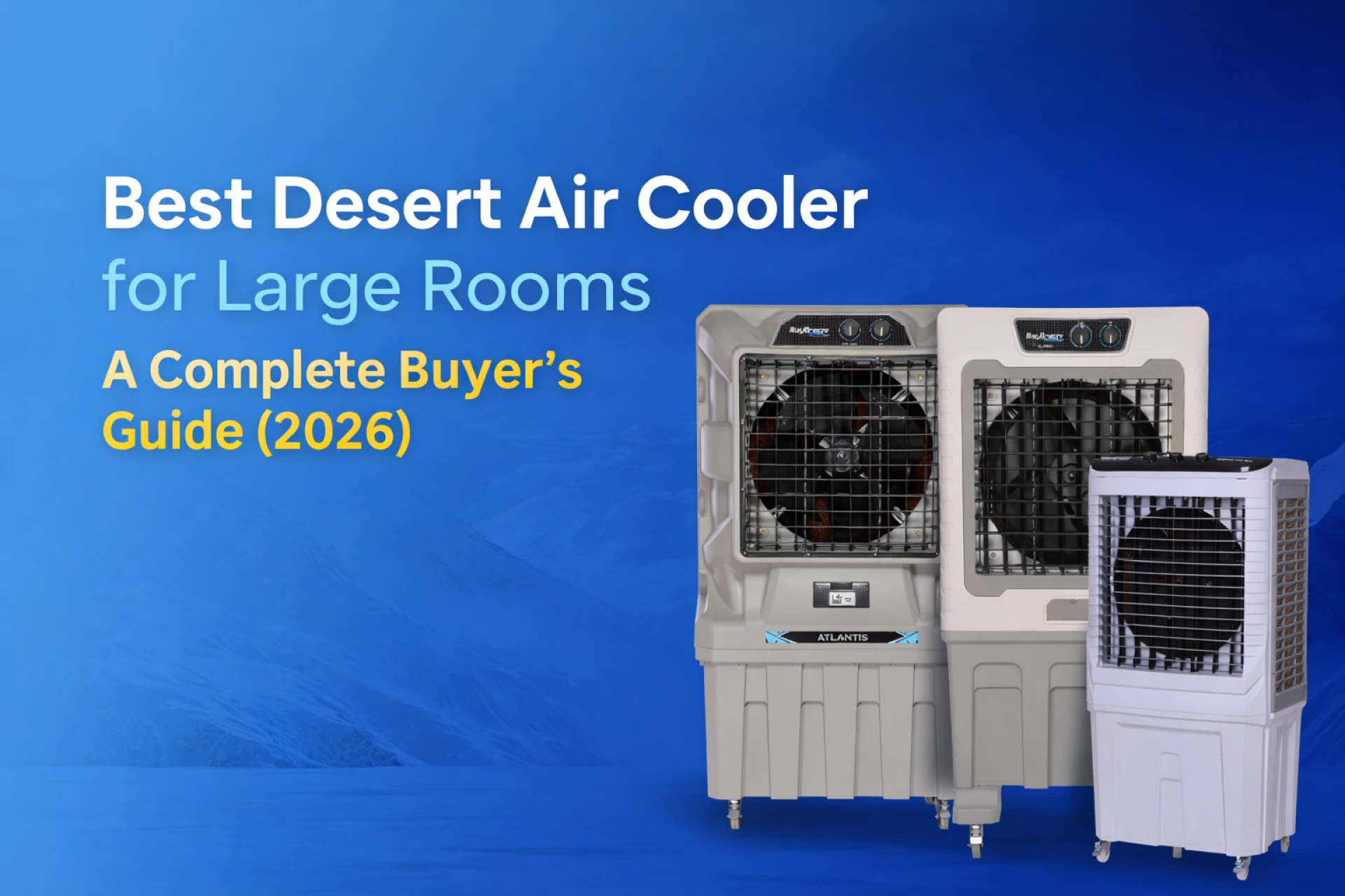 Best Desert Air Cooler for Large Rooms: A Complete Buyer’s Guide (2026)