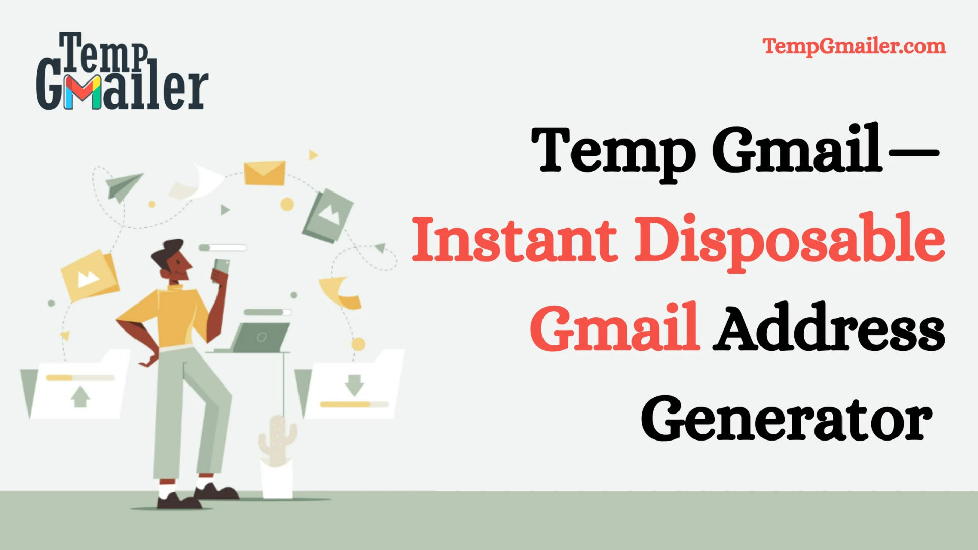 Temp Gmail – Get Instant Disposable Gmail Address for Secure & Anonymous Use