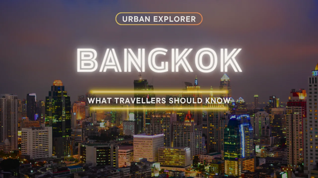 Living in Bangkok for a Month: What Travellers Should Know