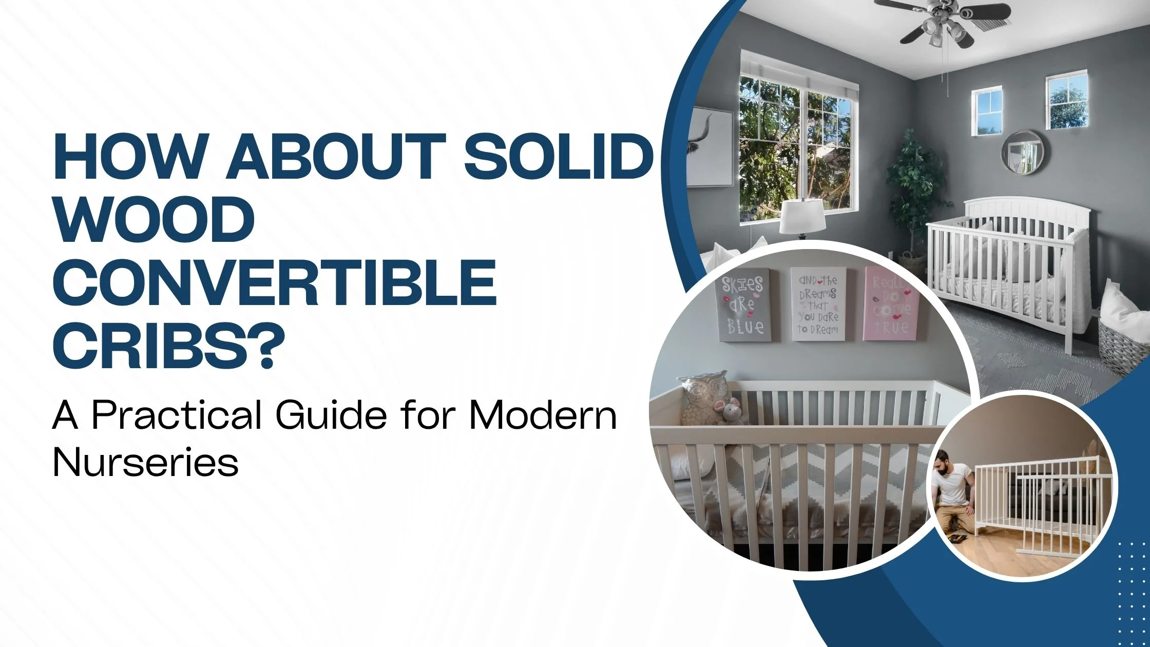 How About Solid Wood Convertible Cribs? A Practical Guide for Modern Nurseries