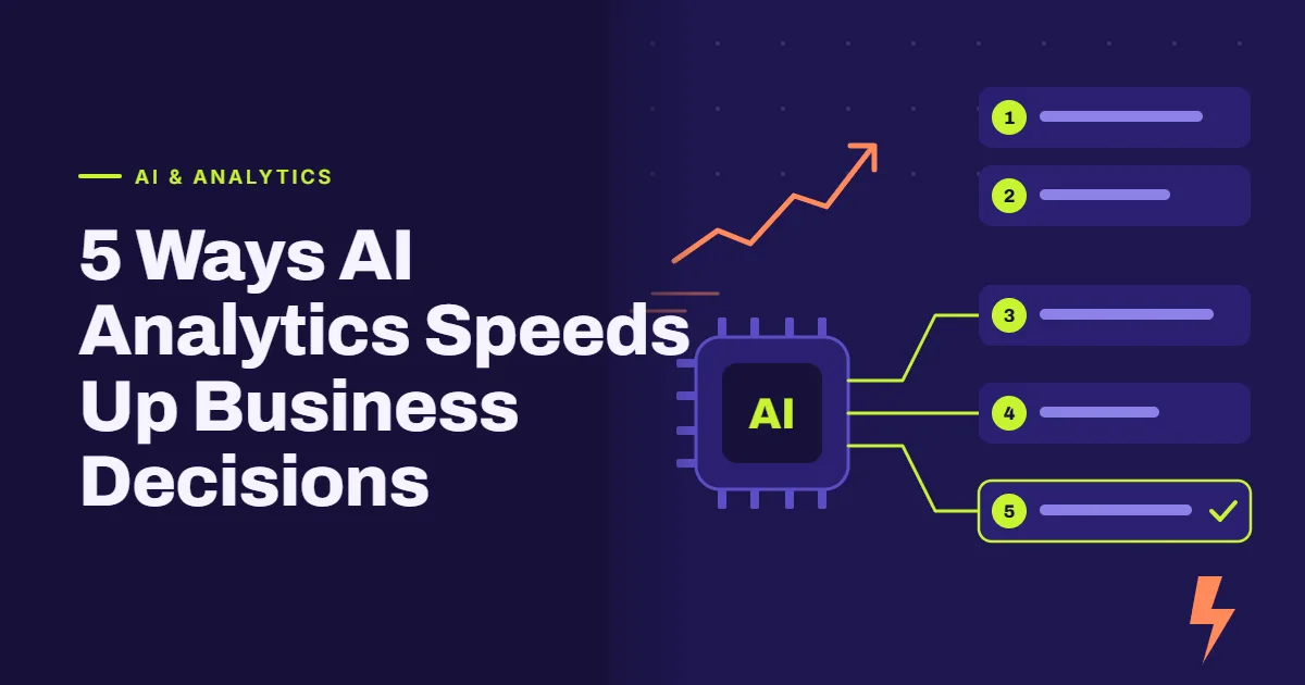 5 Ways AI Analytics Speeds Up Business Decision-Making