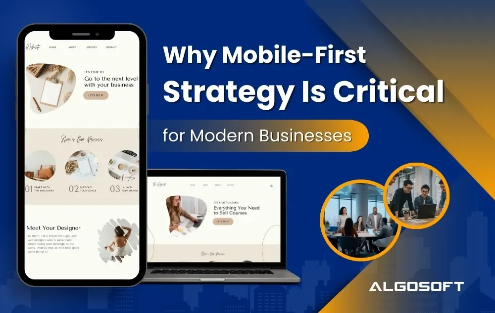 Why Mobile First Strategy Is Critical for Modern Businesses